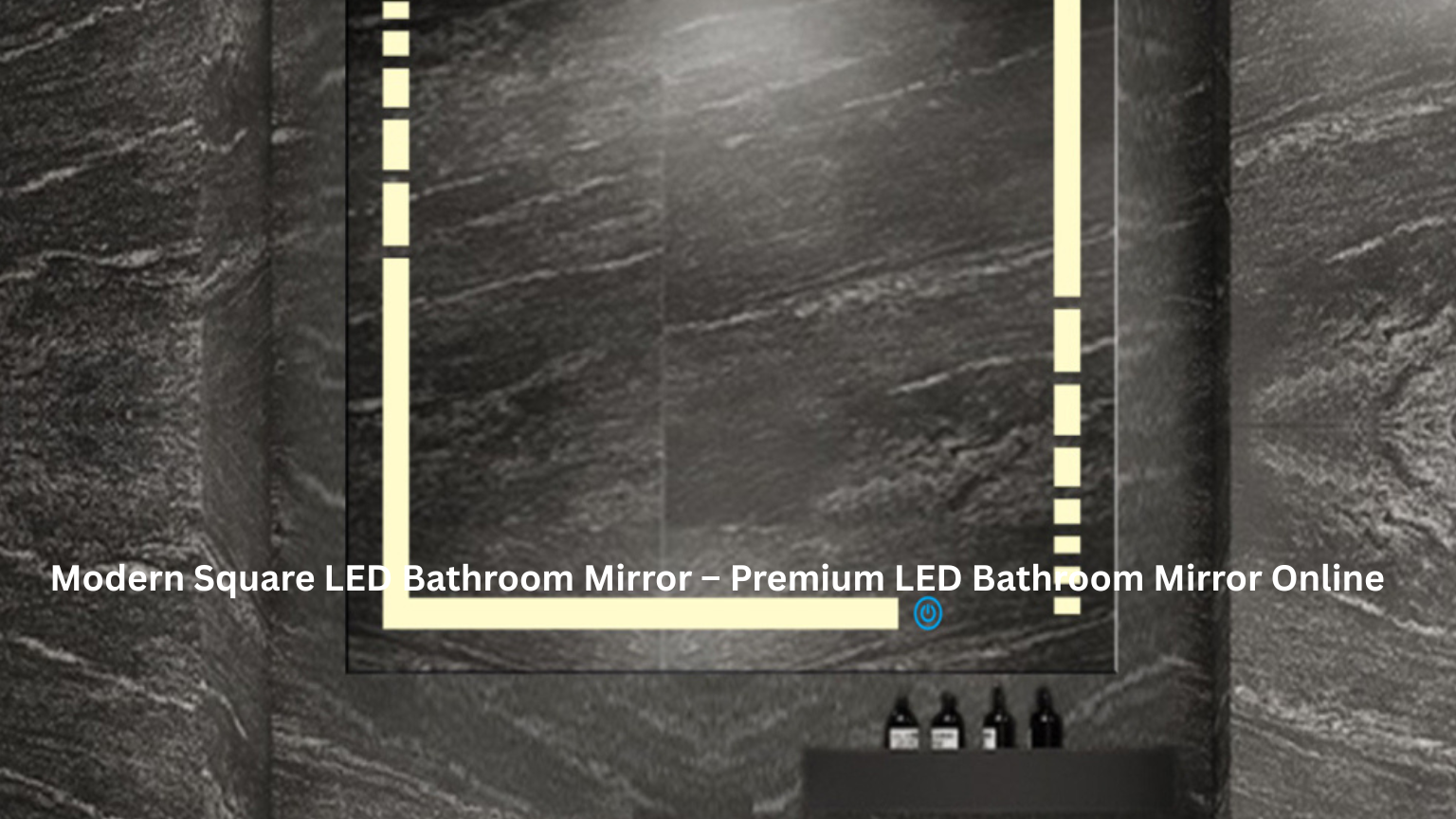 Modern Sqaure LED Bathroom Mirror