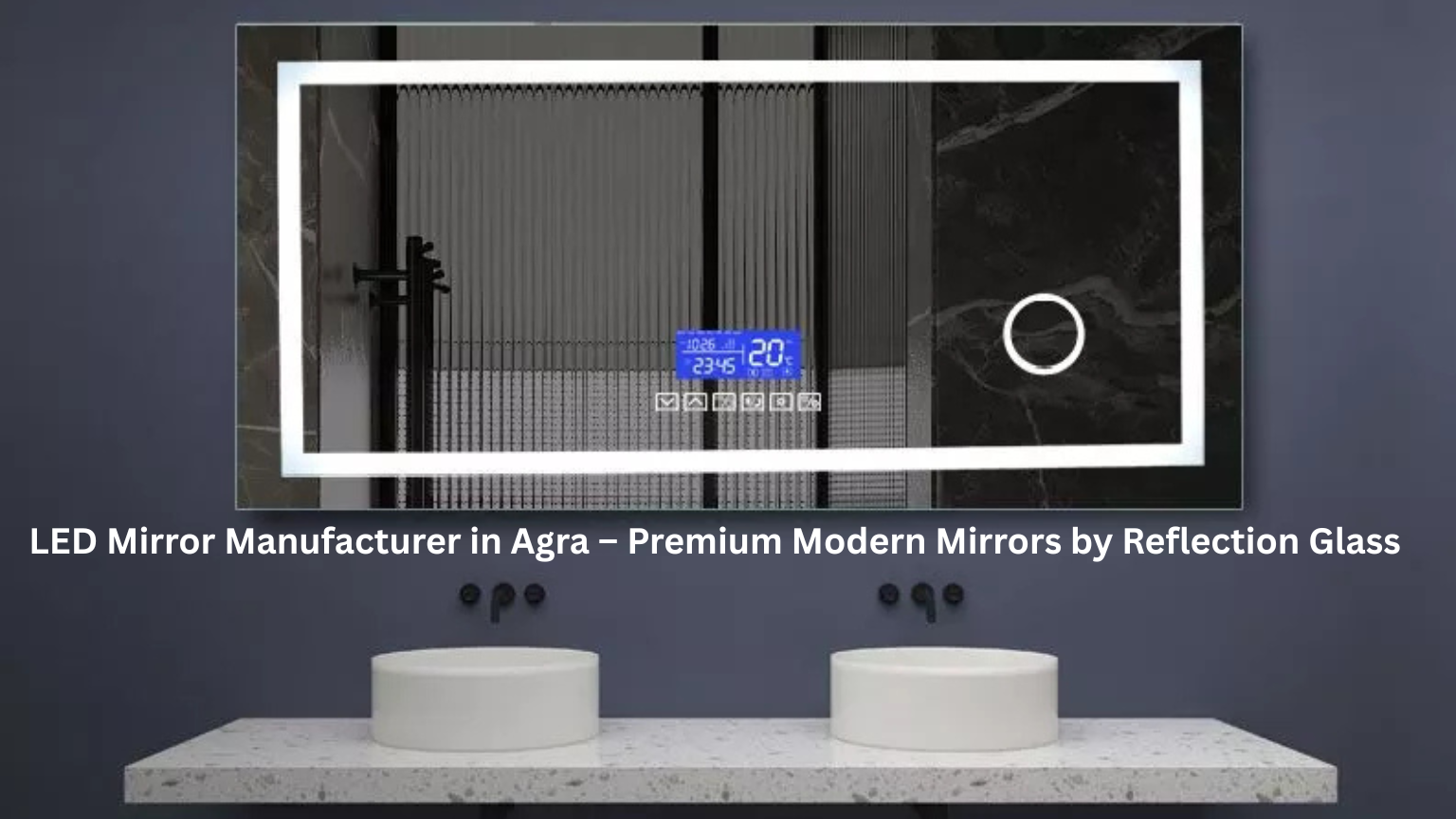 LED Mirror Manufacturer in Agra – Premium Modern Mirrors by Reflection Glass